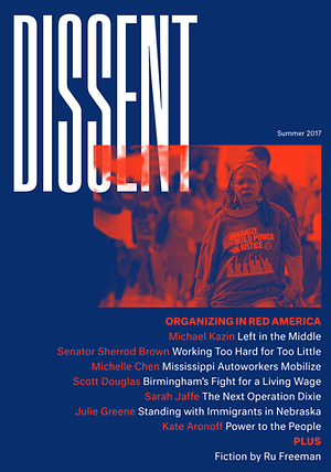 Dissent: Organizing in Red America by Michael Kazin