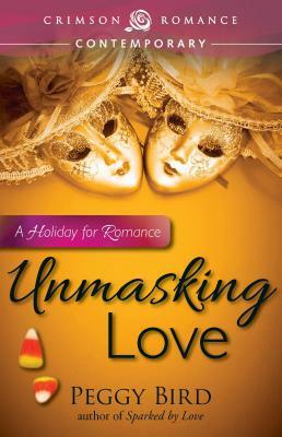 Unmasking Love by Peggy Bird