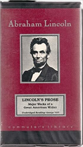 Lincoln's Prose: Major Works Of A Great American Writer by Abraham Lincoln