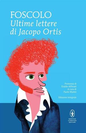 Ultime lettere di Jacopo Ortis by Ugo Foscolo