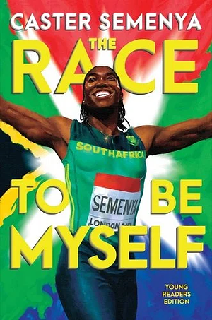 The Race to Be Myself: Young Readers Edition by Caster Semenya