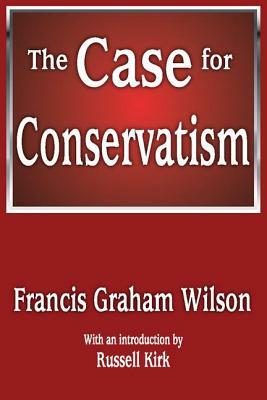 The Case for Conservatism by Francis Wilson