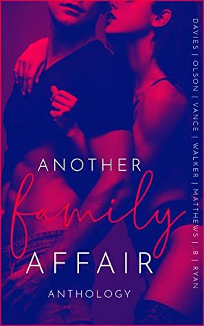 Another Family Affair Anthology by Charity B., J.M. Walker, C.L. Matthews, A.A. Davies, Faith Ryan, Ally Vance, Yolanda Olson