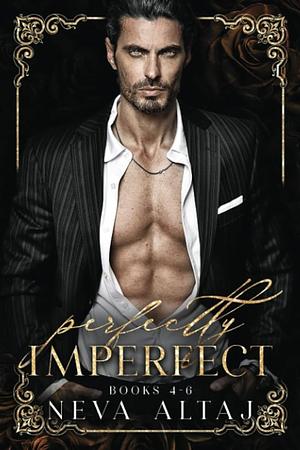 Perfectly Imperfect (Books #4-6) by Neva Altaj