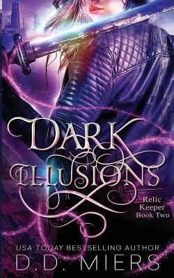 Dark Illusions by D. D. Miers