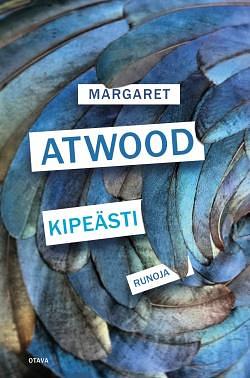 Kipeästi : runoja by Hilkka Pekkanen, Margaret Atwood