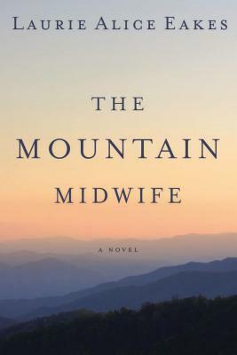 The Mountain Midwife by Laurie Alice Eakes