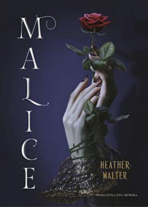 Malice by Heather Walter