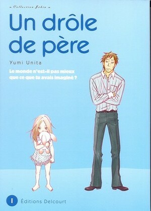 Un drôle de père, Tome 1 by Yumi Unita, Yuki Kakiichi