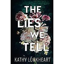 The Lies We Tell by Kathy Lockheart