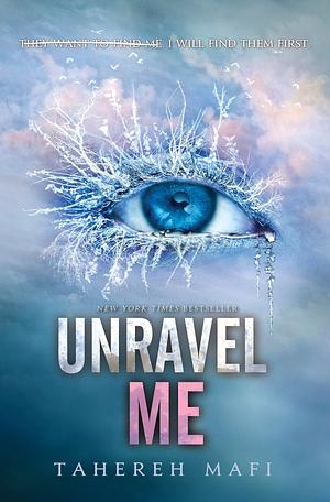 Unravel Me by Tahereh Mafi