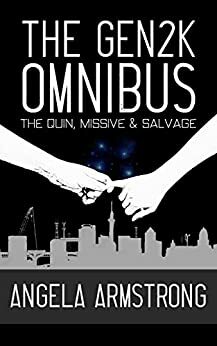 The Gen2K Omnibus: The Quin, Missive & Salvage by Angela Armstrong