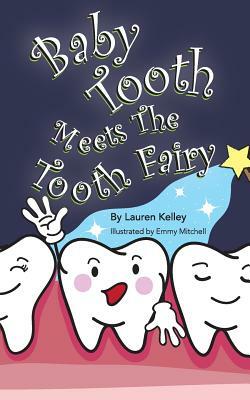 Baby Tooth Meets The Tooth Fairy (Softcover) by Lauren Kelley