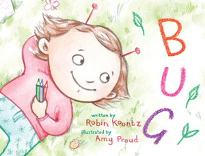 Bug by Robin Koontz, Amy Proud