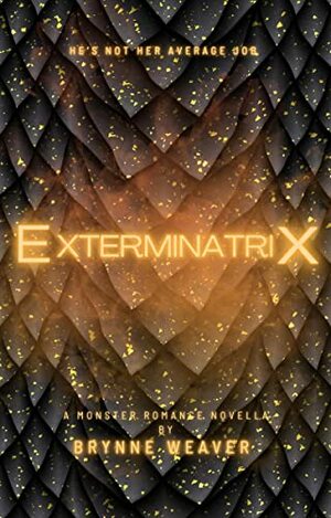 Exterminatrix by Brynne Weaver