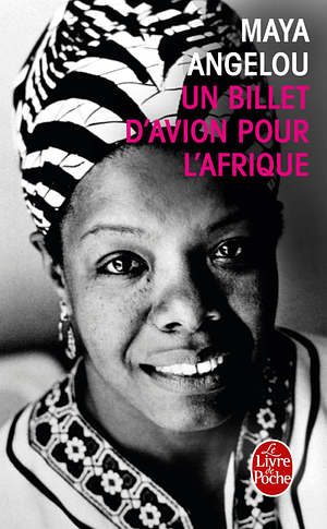 Un billet d'avion pour l'Afrique by Maya Angelou