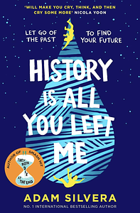 History Is All You Left Me by Adam Silvera