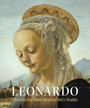 Leonardo: Discoveries from Verrocchio's Studio: Early Paintings and New Attributions by Laurence Kanter