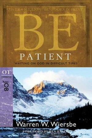 Be Patient (Job): Waiting on God in Difficult Times by Warren W. Wiersbe