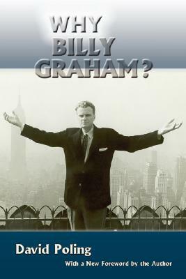 Why Billy Graham? (Softcover) by David Poling