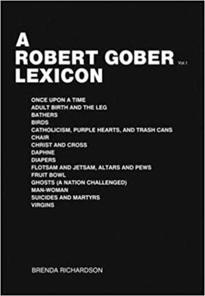 A Robert Gober Lexicon by Robert Gober, Brenda Richardson