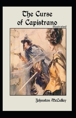 The Curse of Capistrano Illustrated by Johnston McCulley