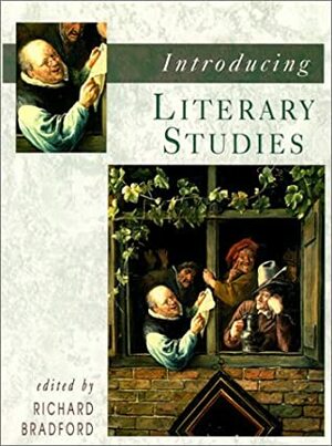 Introducing Literary Studies by Richard Bradford