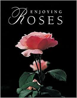 Enjoying Roses by Ortho Books