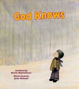 God Knows by Kevin Shortsleeve