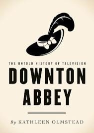 Downton Abbey by Kathleen Olmstead
