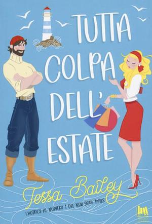 Tutta colpa dell'estate  by Tessa Bailey