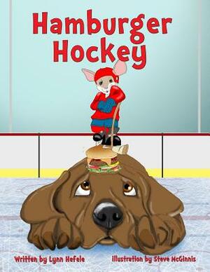 Hamburger Hockey: Teacher Resources by Steve McGinnis, Lynn Hefele