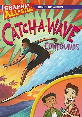 Catch-A-Wave Compounds by Gail Herman