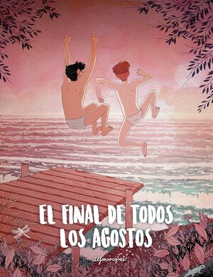 El final de todos los agostos by Alfonso Casas