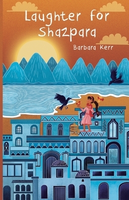 Laughter for Shazpara by Barbara Kerr