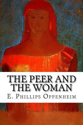 The Peer and the Woman by E. Phillips Oppenheim