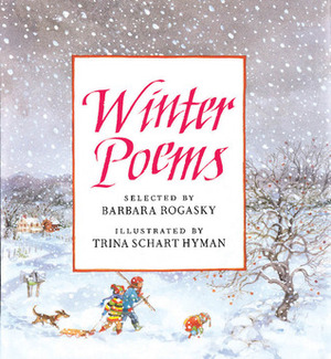 Winter Poems by Barbara Rogasky, Trina Schart Hyman
