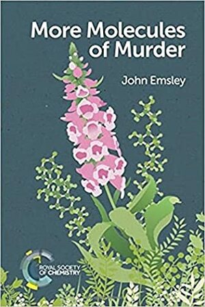 More Molecules of Murder by John Emsley