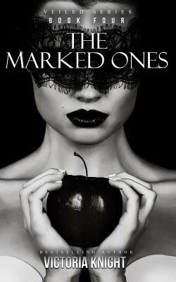 The Marked Ones by Victoria Knight