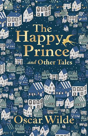 The Happy Prince and Other Tales by Oscar Wilde