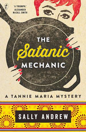 The Satanic Mechanic by Sally Andrew