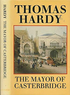 The Mayor of Casterbrige by Thomas Hardy