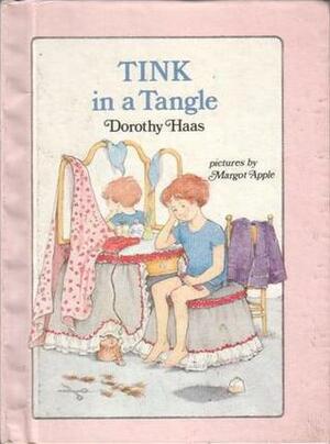 Tink in a Tangle by Margot Apple, Dorothy Haas