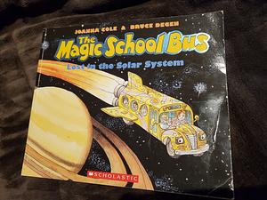The Magic School Bus: Lost in the Solar System by Joanna Cole, Bruce Degen