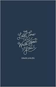 The Last Time I'll Write About You by Dawn Lanuza