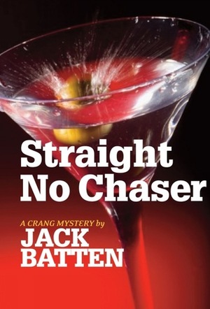 Straight, No Chaser by Jack Batten