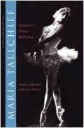 Maria Tallchief: America's Prima Ballerina by Maria Tallchief, Larry Kaplan