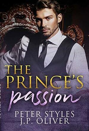 The Prince's Passion by J.P. Oliver, Peter Styles