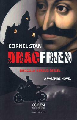 Dracfried: Dracula versus Diesel: A Vampire Novel by Cornel Stan