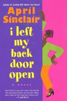 I Left My Back Door Open by April Sinclair